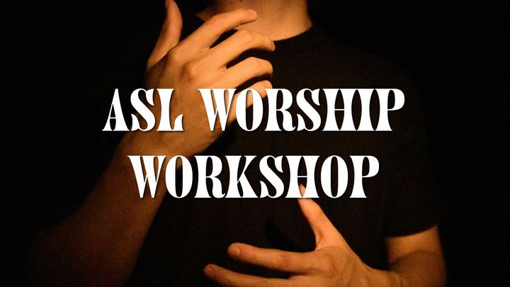 ASL Worship Workshop