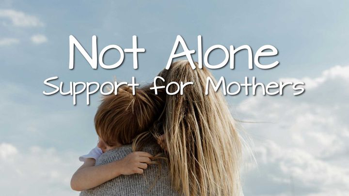 Not Alone - Support for Mothers (AM)