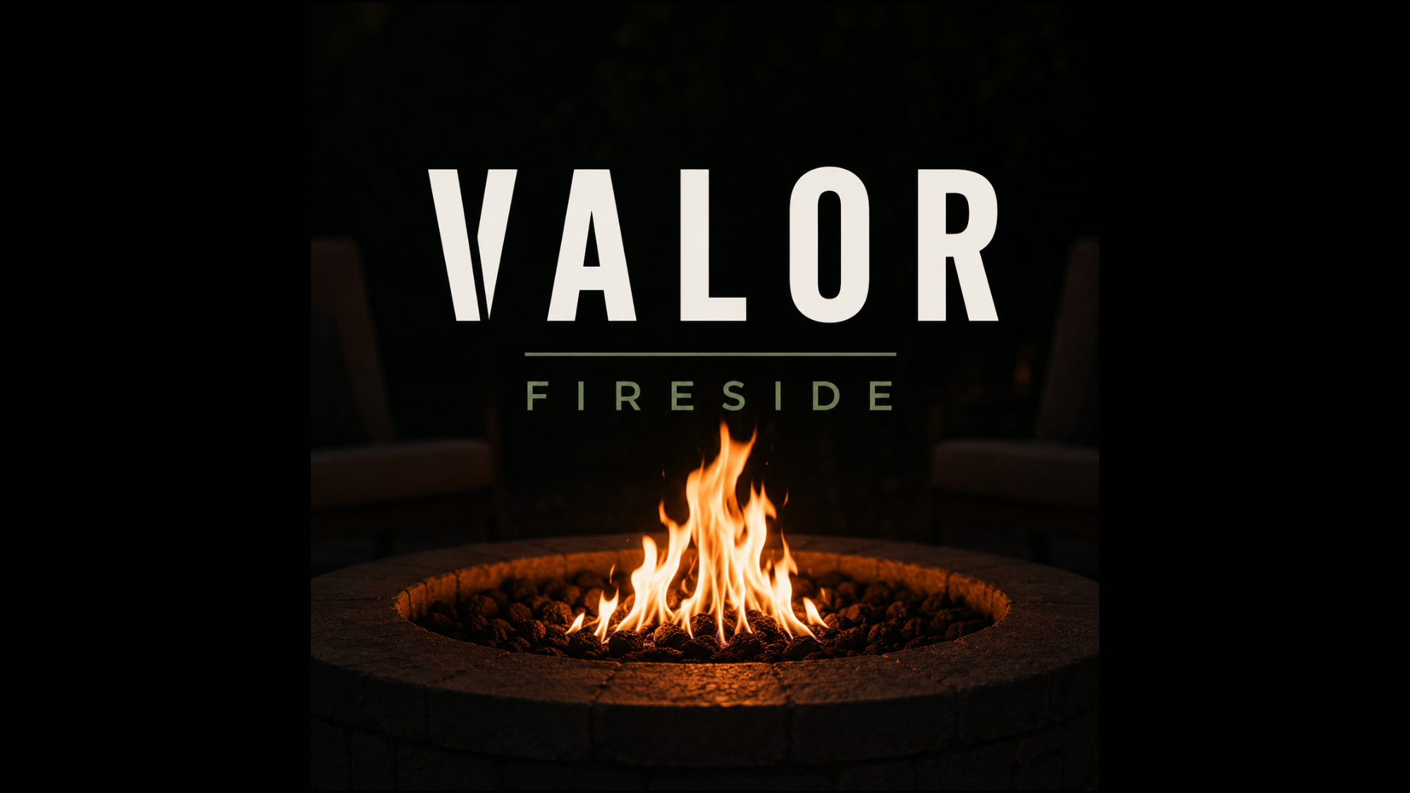 VALOR: Fireside
