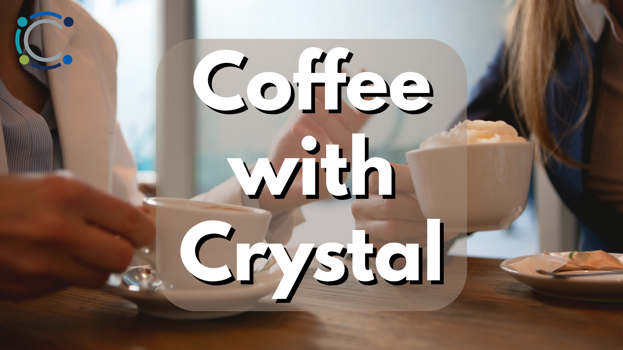 Coffee with Crystal