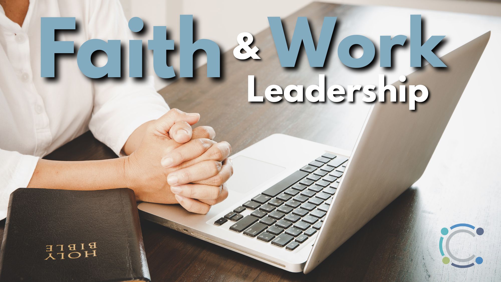 Faith & Work Leadership