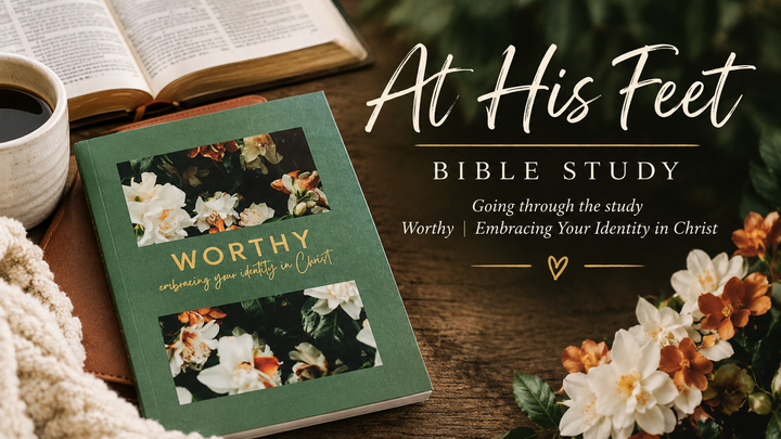At His Feet | Embracing Your Identity in Christ header image