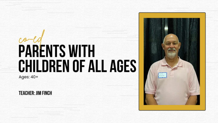 Logo for Ages 40+ | Co-ed | Parents with children of all ages | Teacher: Jim Finch