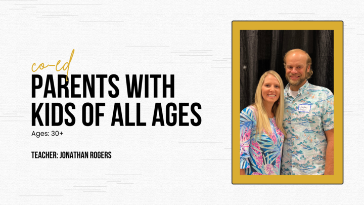 Logo for Ages 30+ | Co-ed | Parents with Kids of All Ages | Teacher: Jonathan Rogers