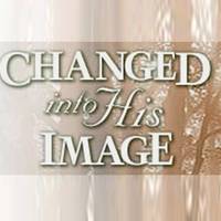 Changed Into His Image