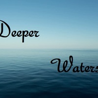 Deeper Waters