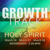 Growth Track /// Holy Spirit (Spiritual Life)