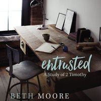 Beth Moore's 'Entrusted'