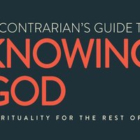 A Contrarian's Guide to Knowing God