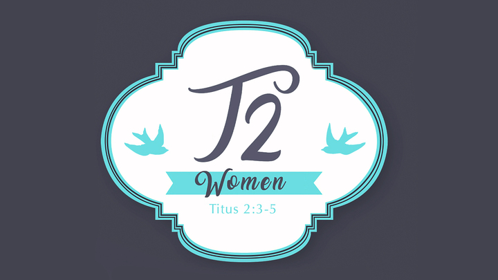 Logo for Women's Bible Study (for Women with Kids at Home) - Tuesdays, 9:00AM - Titus2Women: Applying the Bible to Marriage and Motherhood