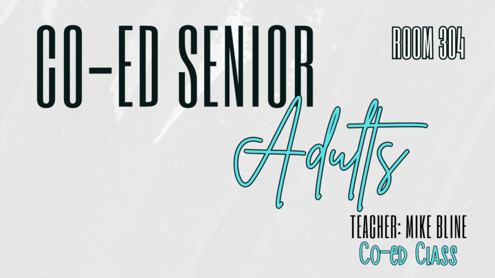 Logo for CO-ED Senior Adults - Teacher - Mike Bline - RM # 304
