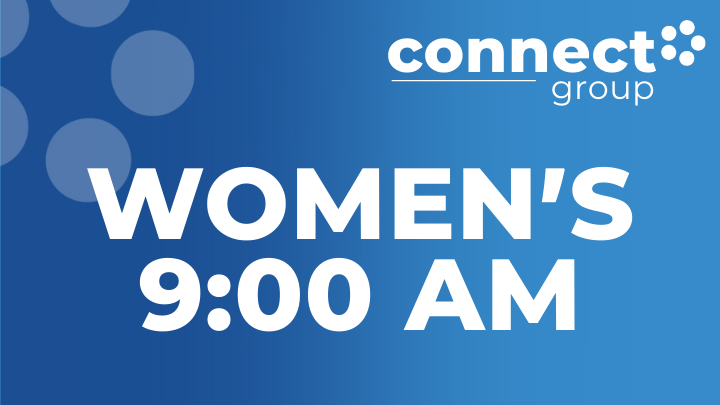 09:00 AM: Women's Connect led by Crystal Hepler (All Ages)
