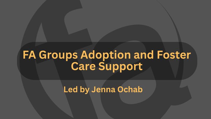 FA Group: Adoption and Foster Care Support 