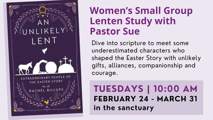 Women’s Small Group Lenten Study with Pastor Sue: An Unlikely Lent logo