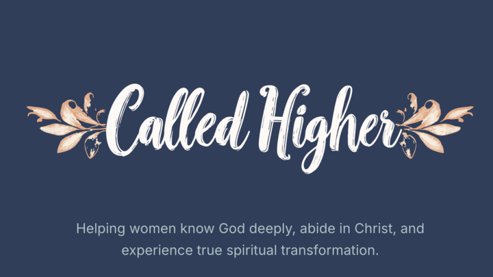 Called Higher - Fruit of the Spirit Series