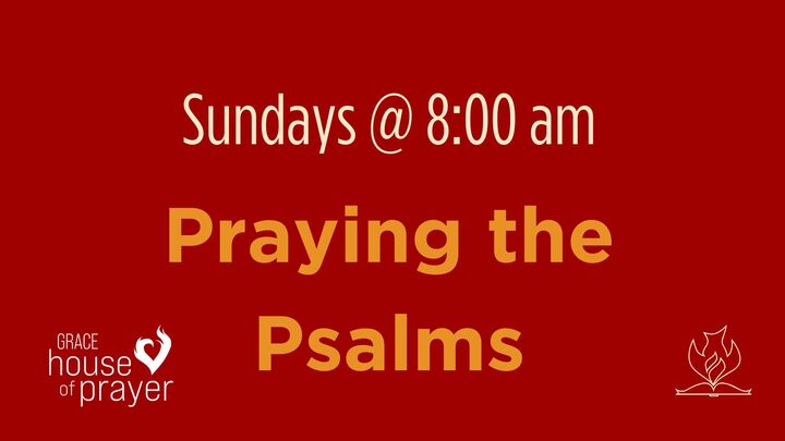 GHOP Sunday 8AM Praying the Psalms